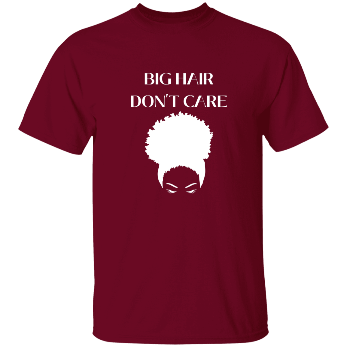 Big Hair Dont Care (WHT) T-Shirt