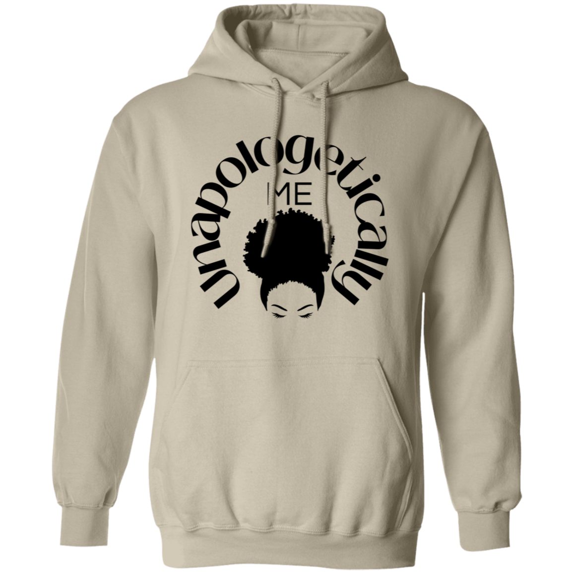 Unapologetically Me - Pull Over Hoodie
