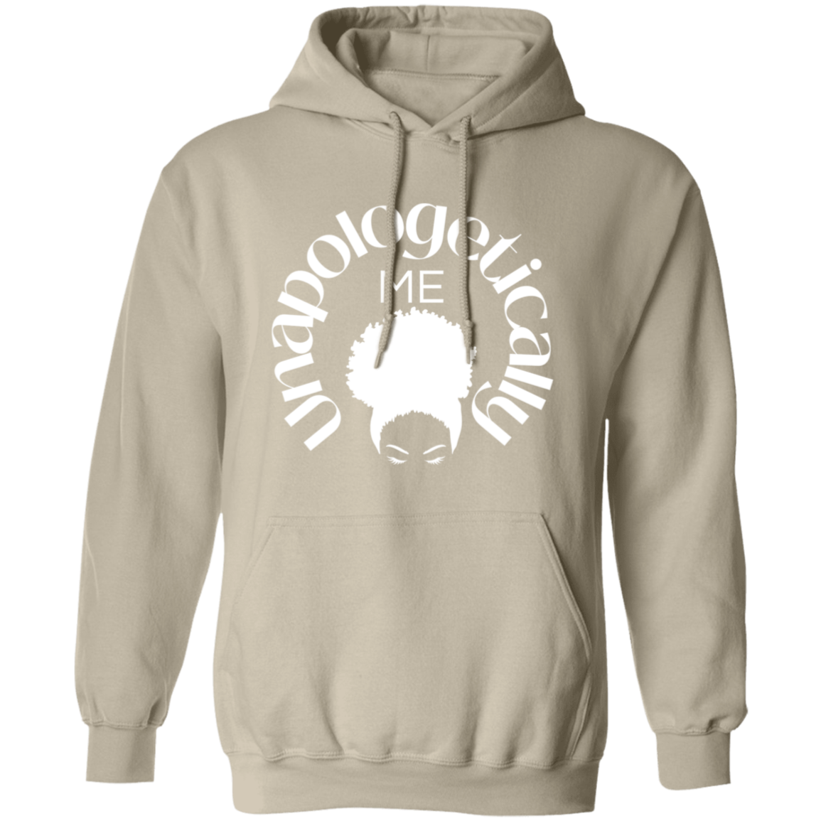 Unapologetically Me - Pull Over Hoodie