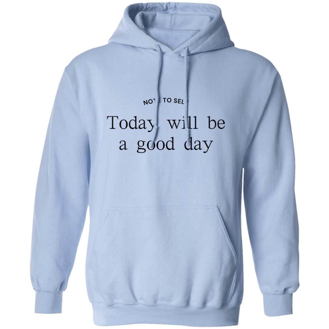 Note to Self - Good Day - Pullover Hoodie