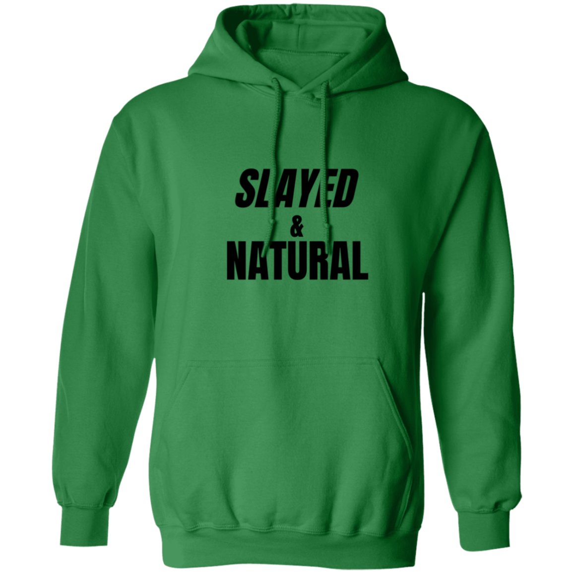 Slayed & Natural - Pull Over Hoodie