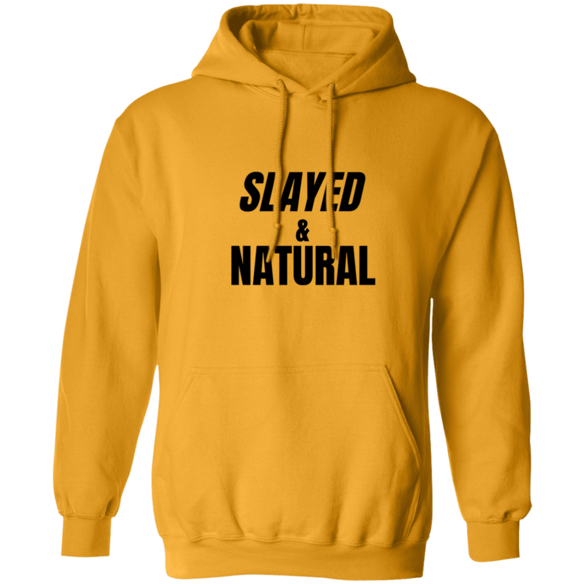 Slayed & Natural - Pull Over Hoodie