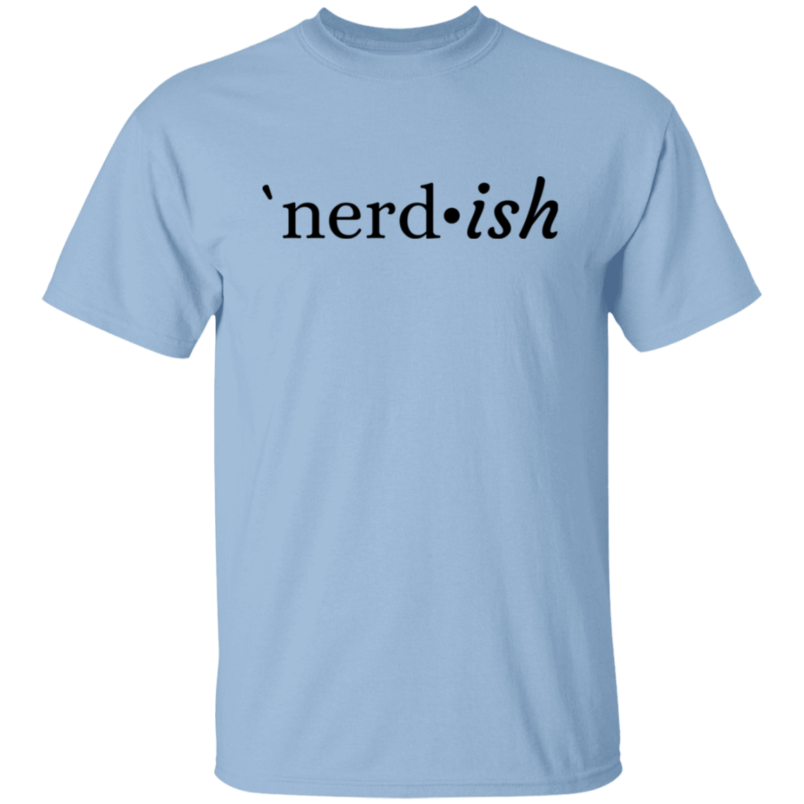 nerd*ish T-Shirt (Short and Long Sleeve)