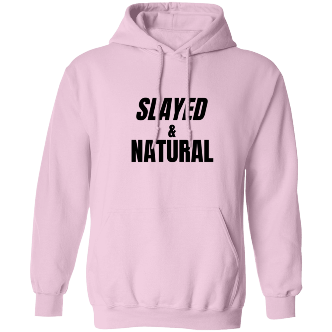 Slayed & Natural - Pull Over Hoodie
