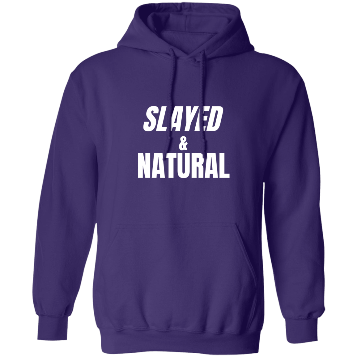 Slayed & Natural - Pull Over Hoodie