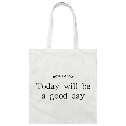 Note to Self - Today Will be a Good Day Tote Bag