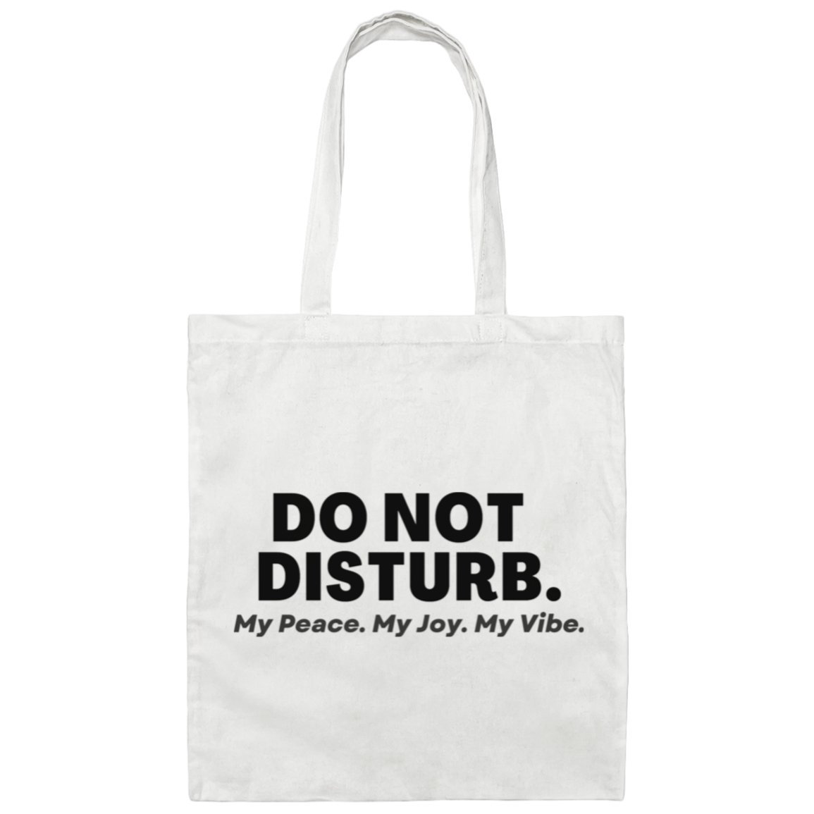 Do Not Disturb - My Peace Joy Vibe - Tote Bag
