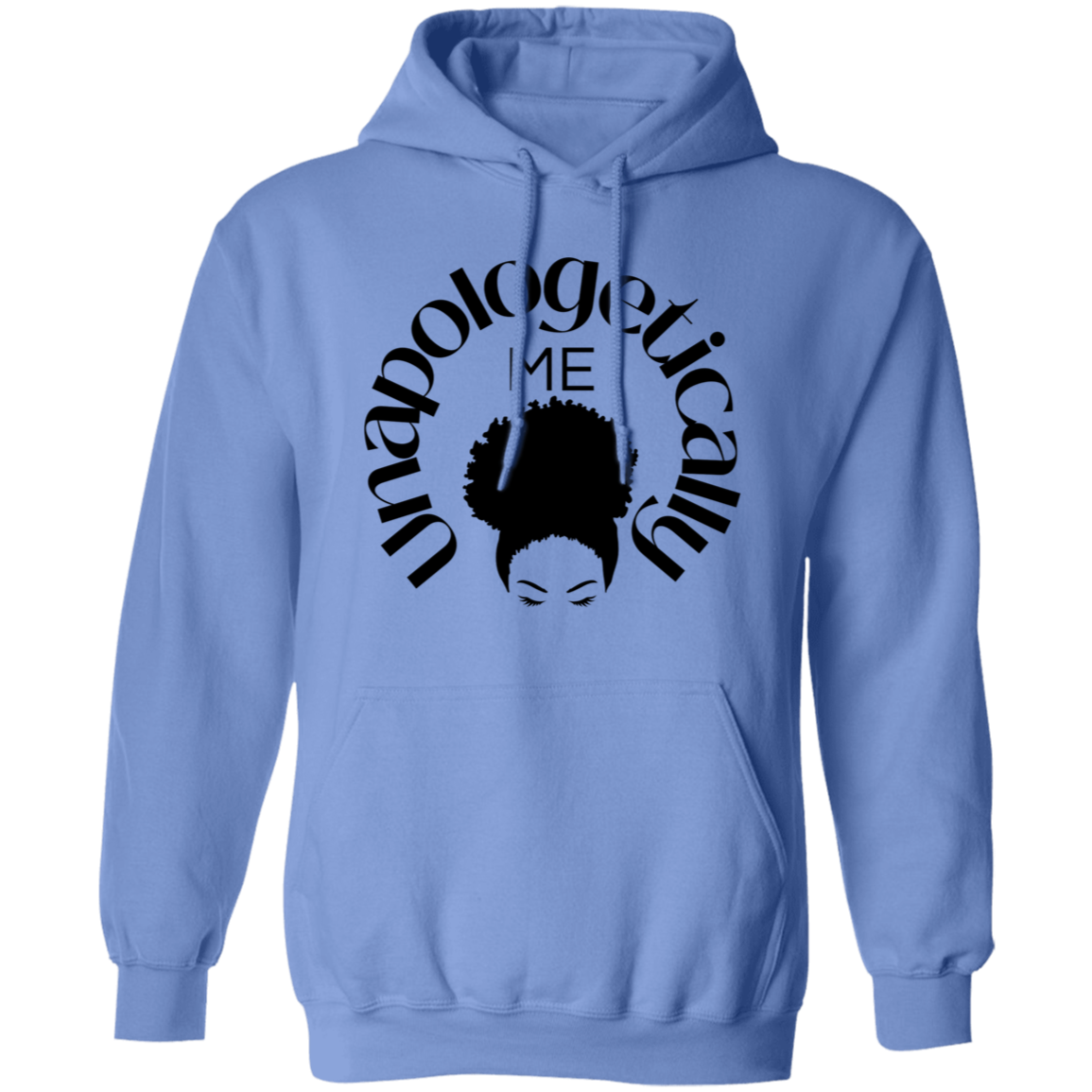 Unapologetically Me - Pull Over Hoodie