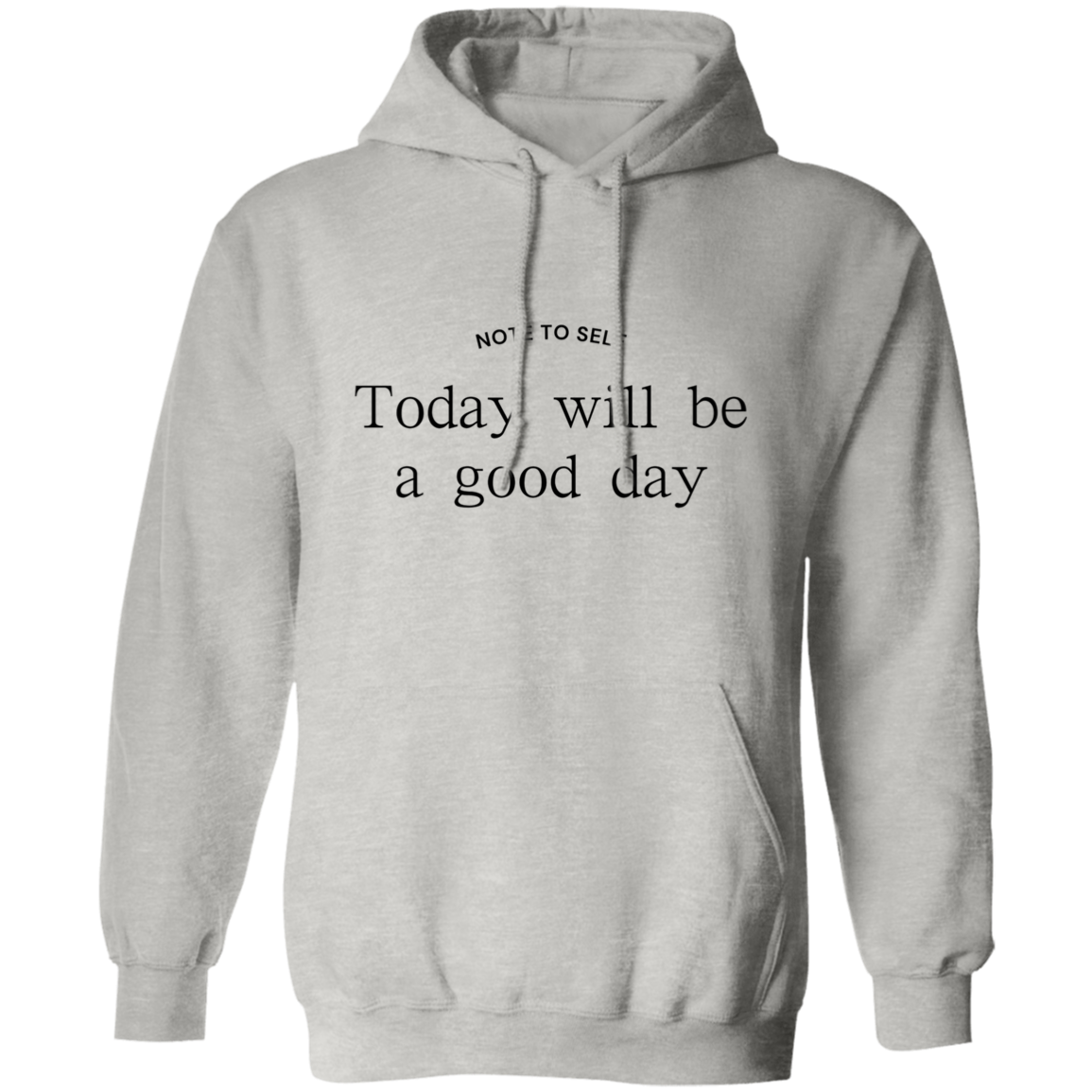 Note to Self - Good Day - Pullover Hoodie
