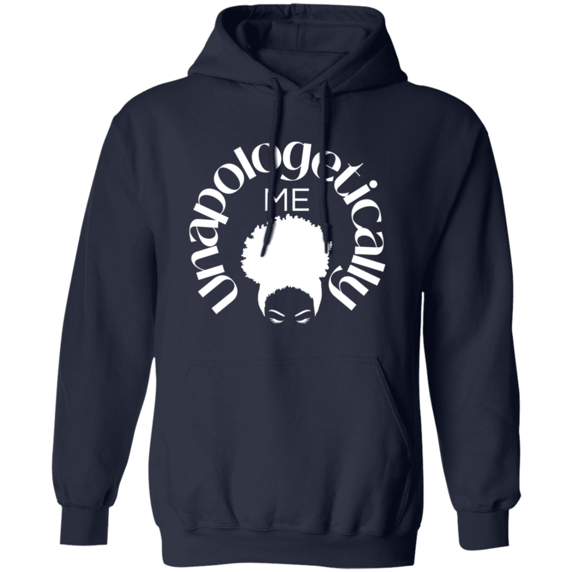 Unapologetically Me - Pull Over Hoodie