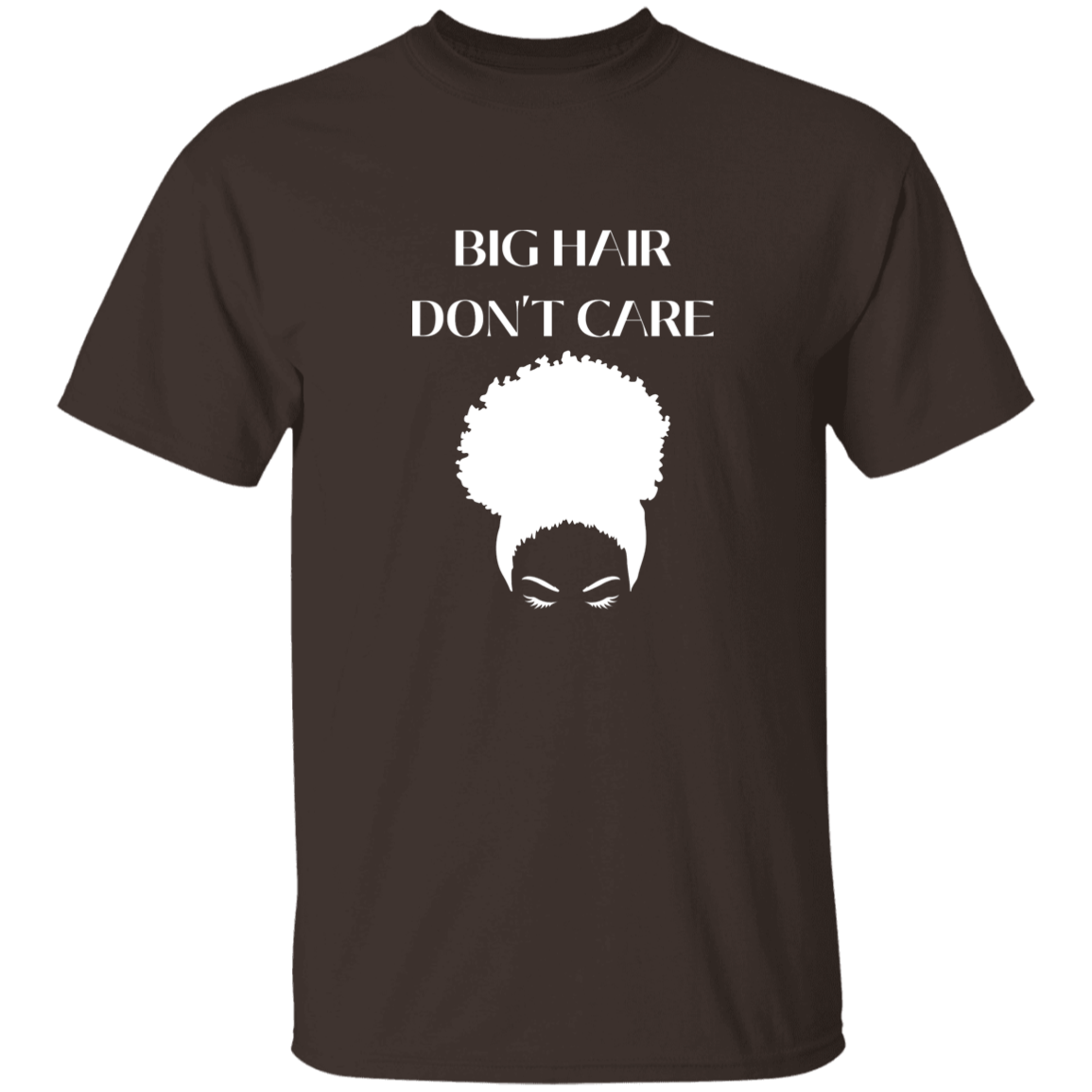 Big Hair Dont Care (WHT) T-Shirt