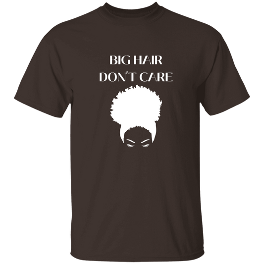 Big Hair Dont Care (WHT) T-Shirt