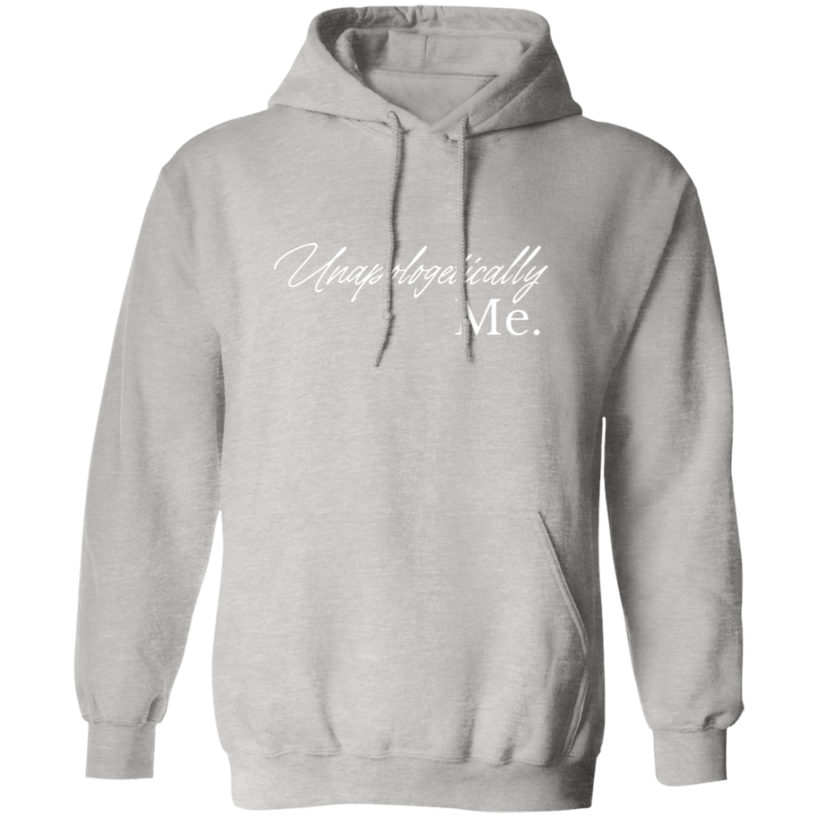 Unapologetically Me - Pullover Hoodie