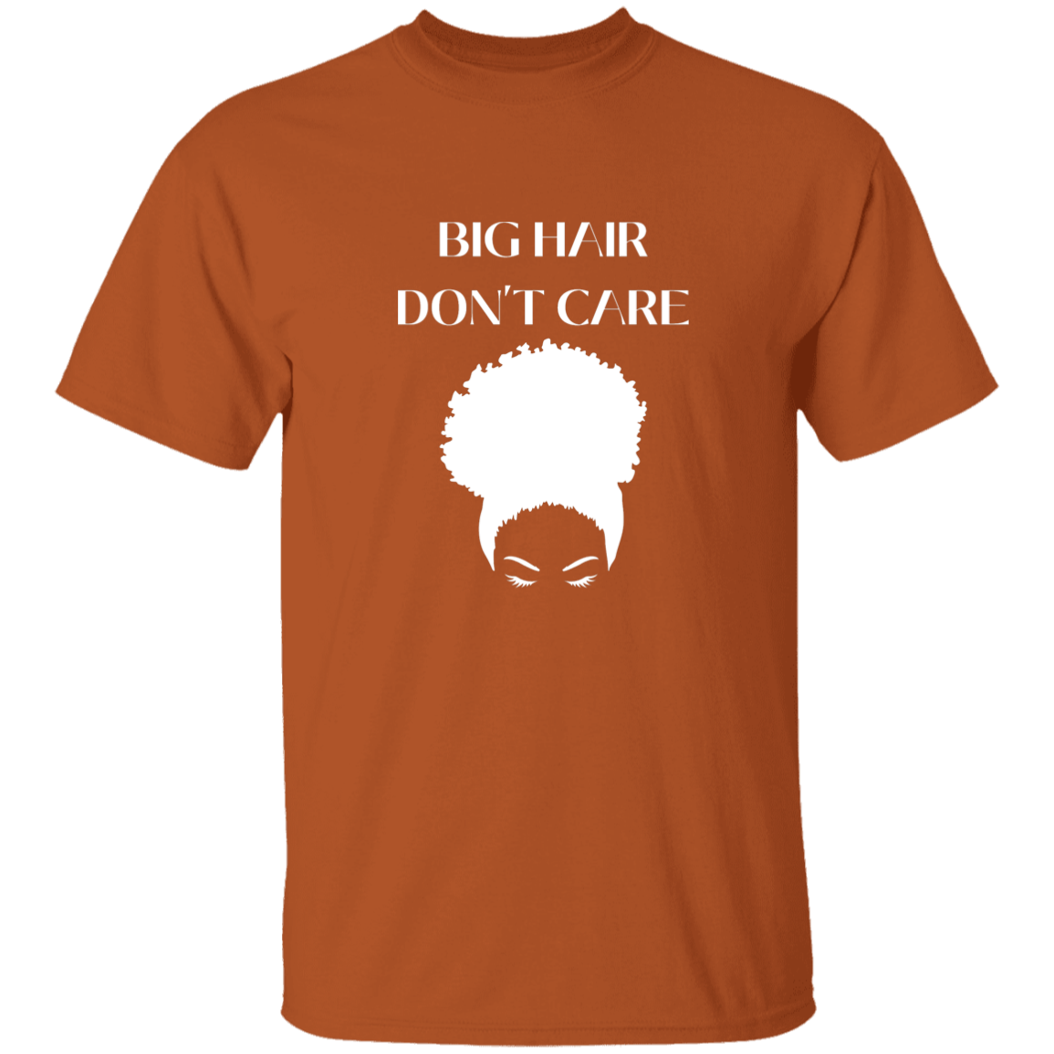 Big Hair Dont Care (WHT) T-Shirt