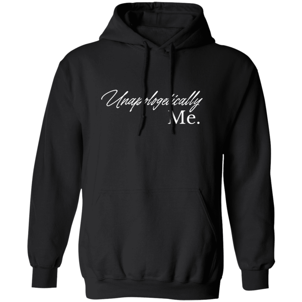 Unapologetically Me - Pullover Hoodie