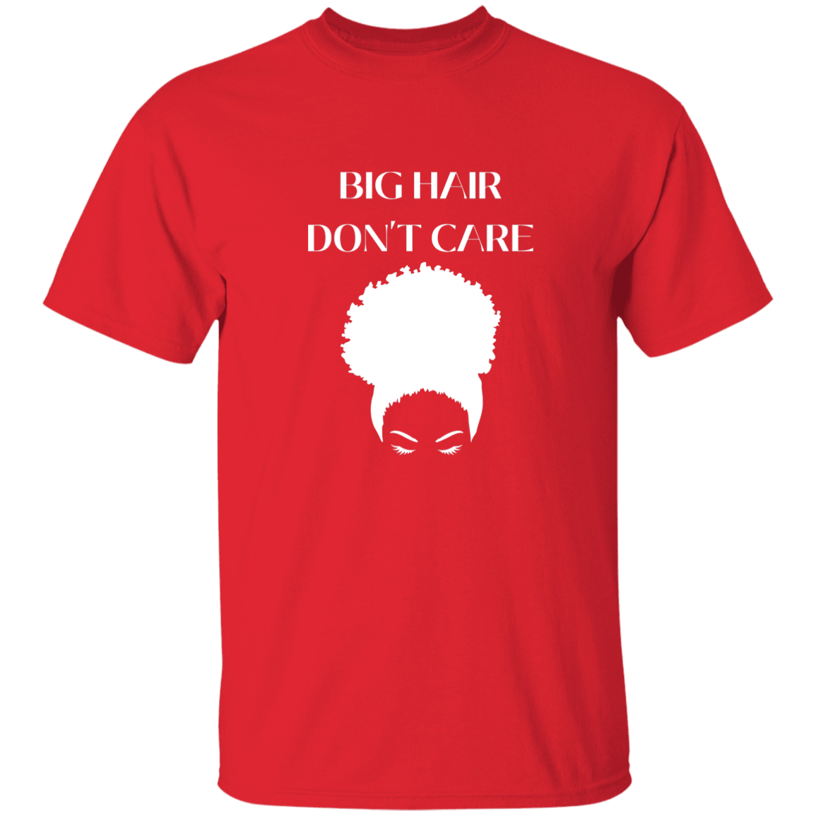 Big Hair Dont Care (WHT) T-Shirt