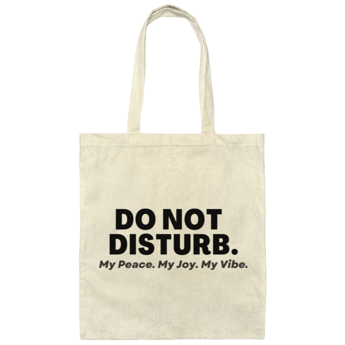 Do Not Disturb - My Peace Joy Vibe - Tote Bag