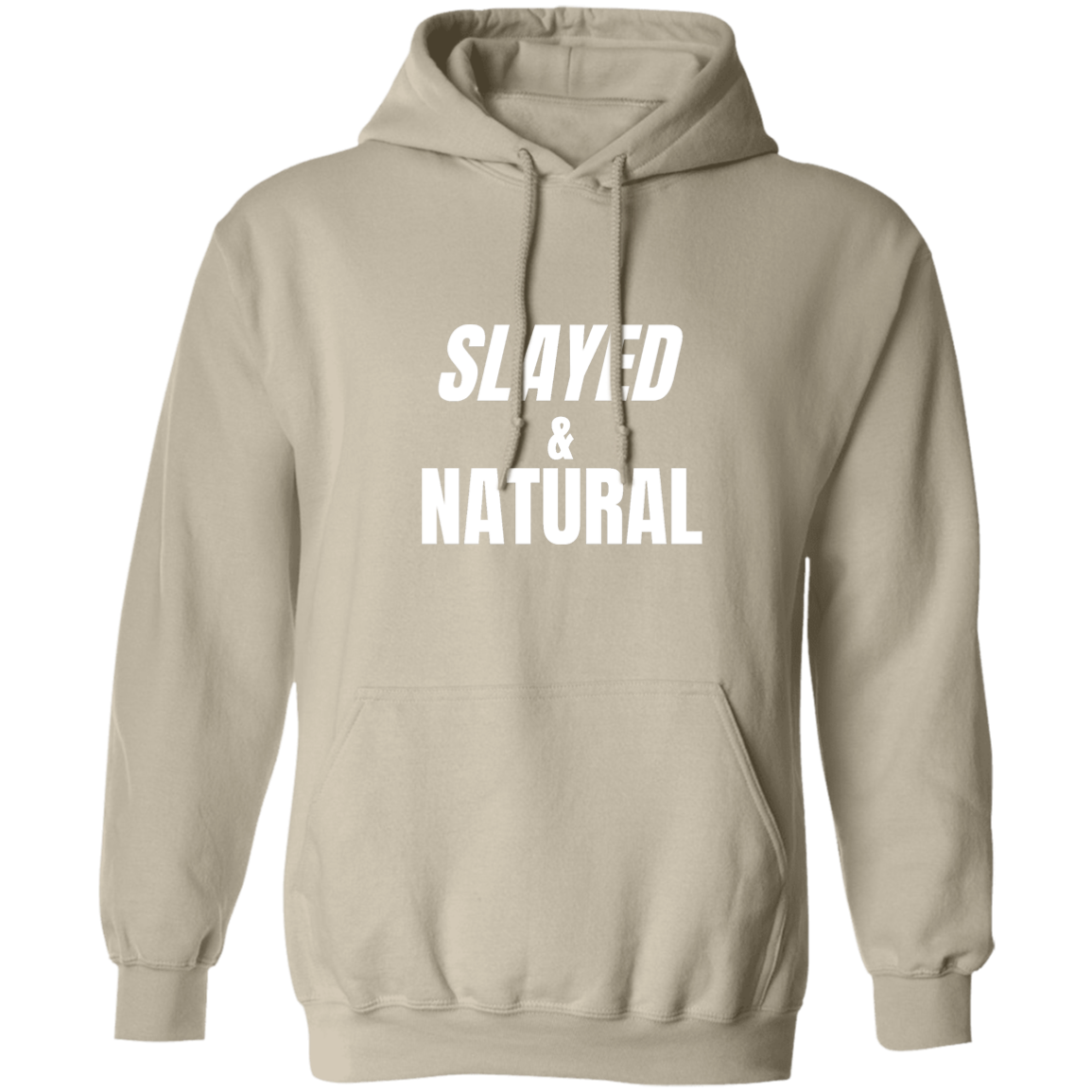 Slayed & Natural - Pull Over Hoodie