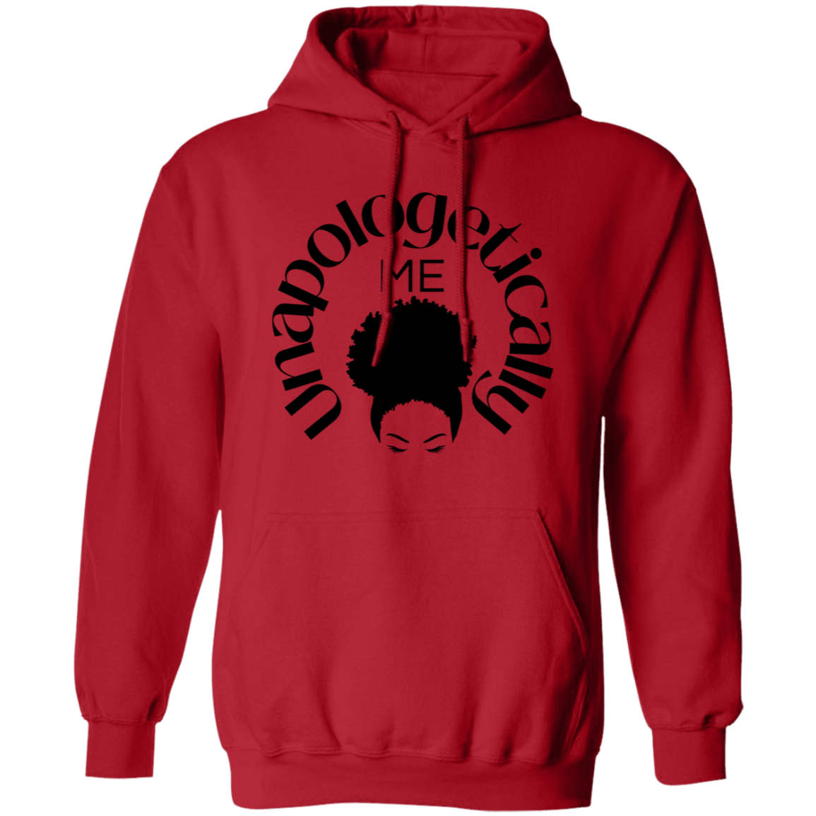 Unapologetically Me - Pull Over Hoodie