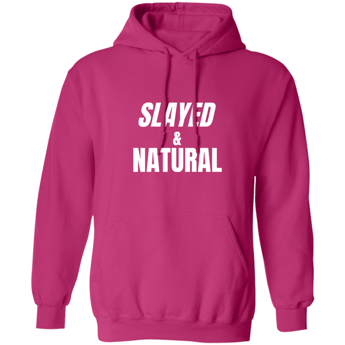 Slayed & Natural - Pull Over Hoodie
