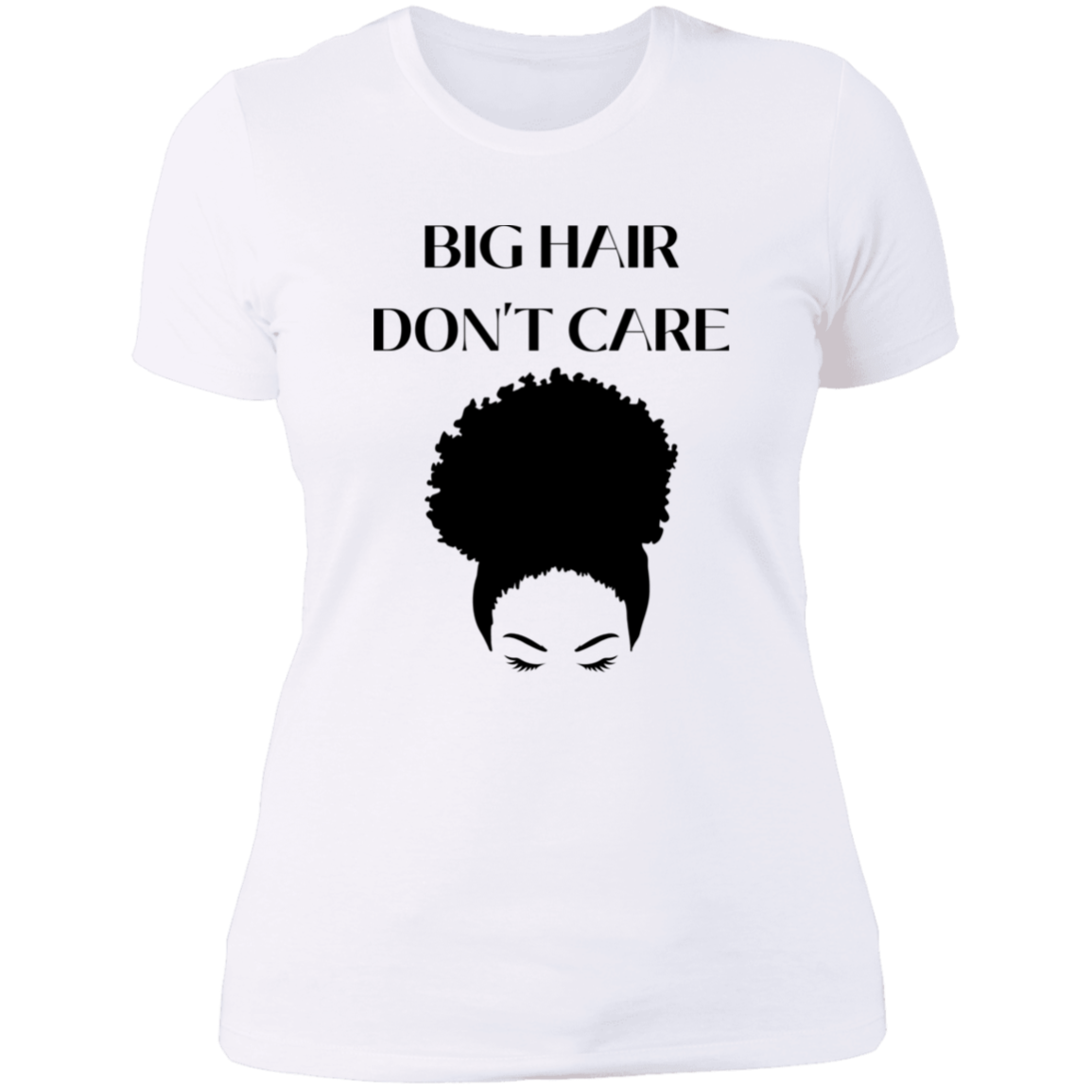 Big Hair Don't Care - Ladies' Boyfriend T-Shirt
