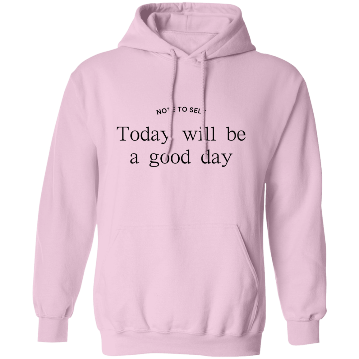 Note to Self - Good Day - Pullover Hoodie