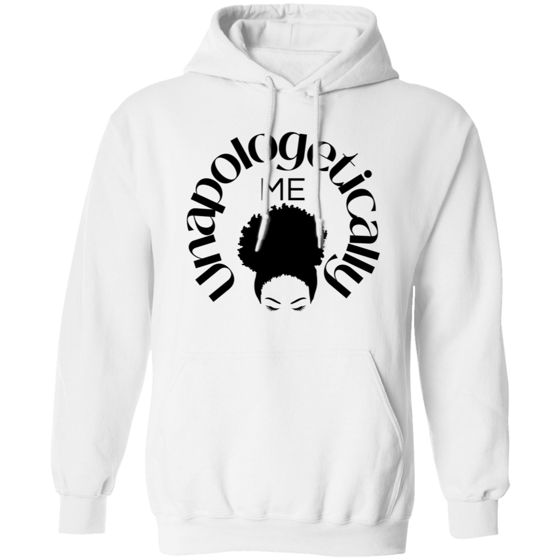 Unapologetically Me - Pull Over Hoodie