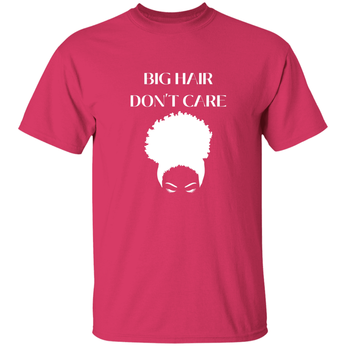 Big Hair Dont Care (WHT) T-Shirt