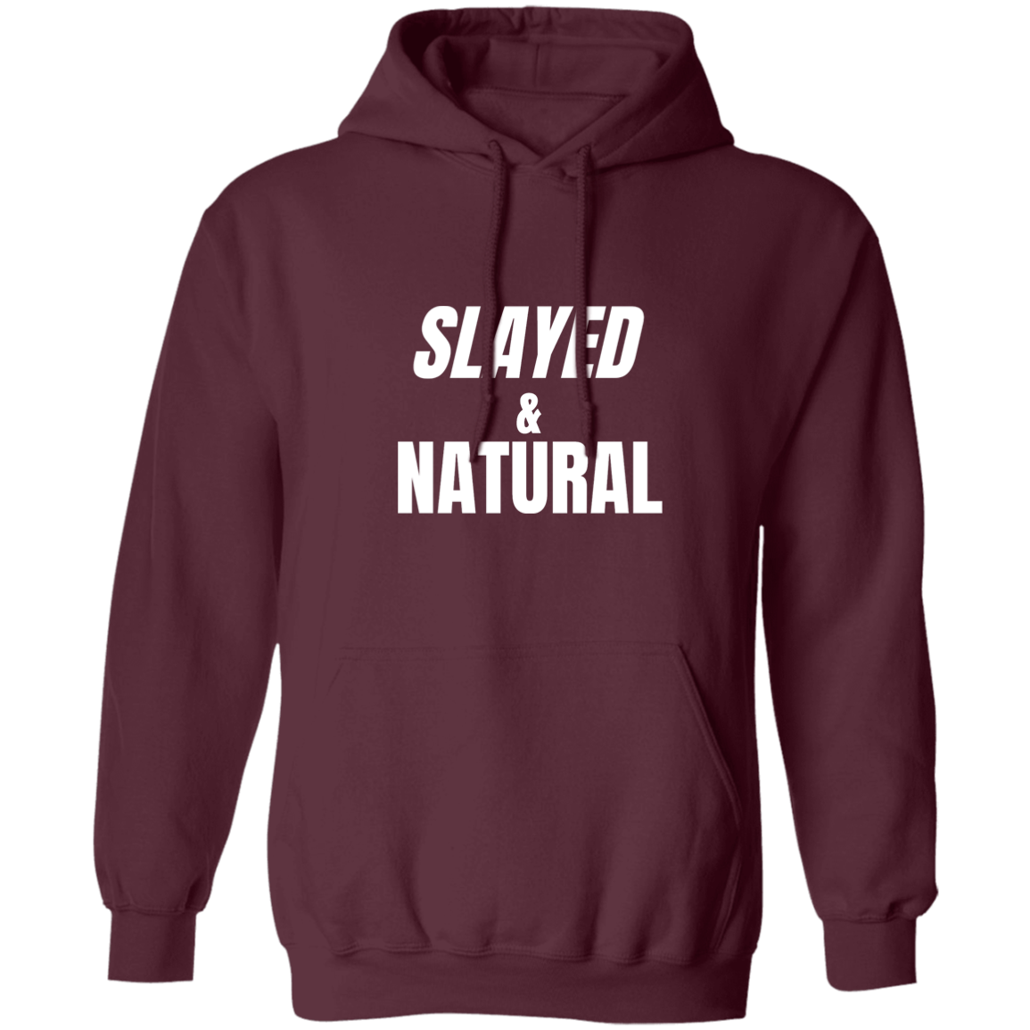 Slayed & Natural - Pull Over Hoodie