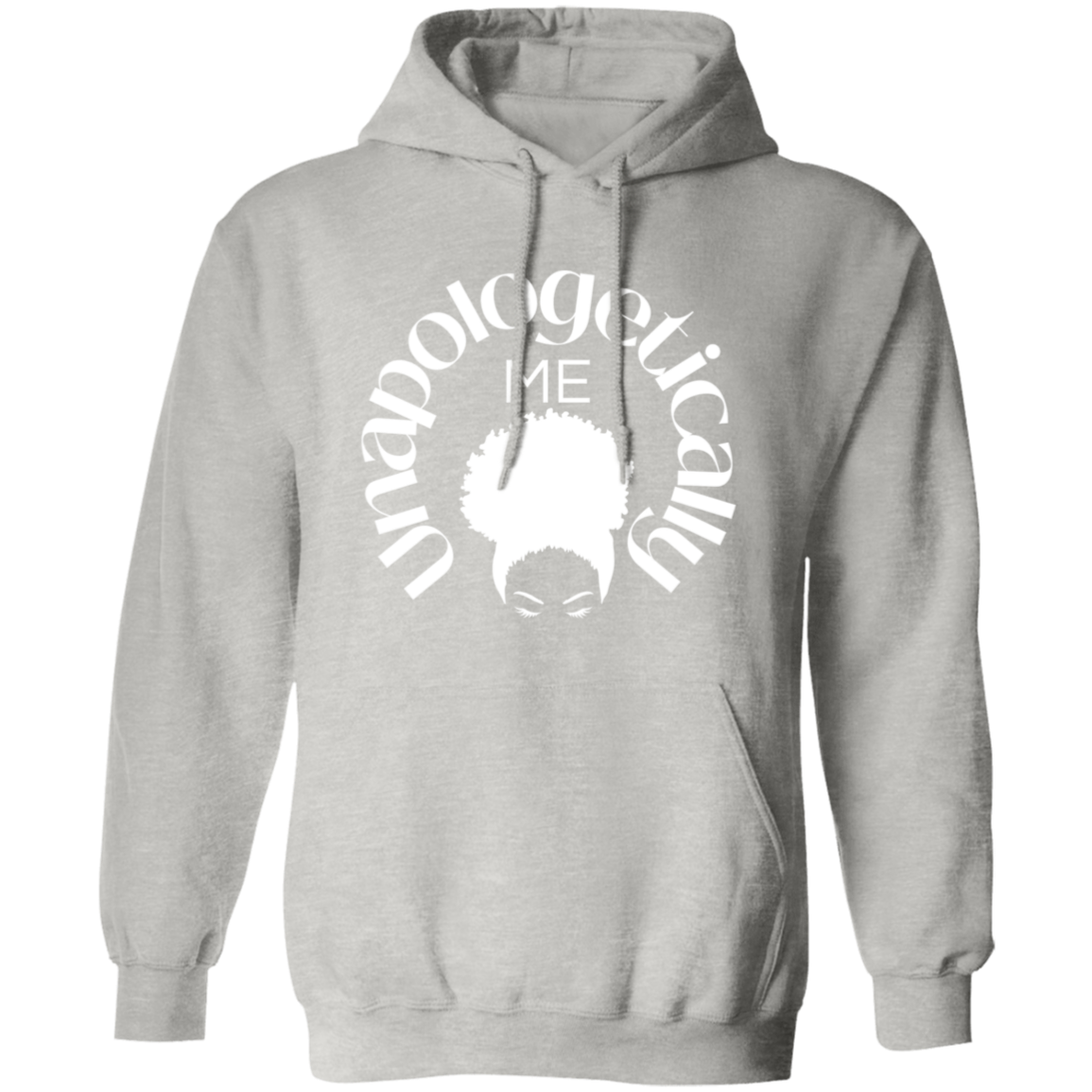 Unapologetically Me - Pull Over Hoodie