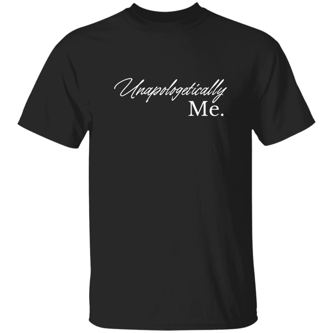 Unapologetically Me T-Shirt