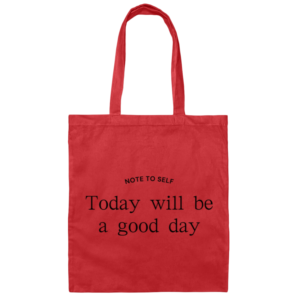 Note to Self - Today Will be a Good Day Tote Bag