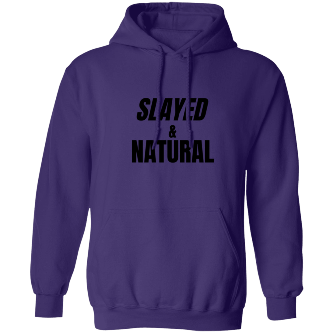 Slayed & Natural - Pull Over Hoodie