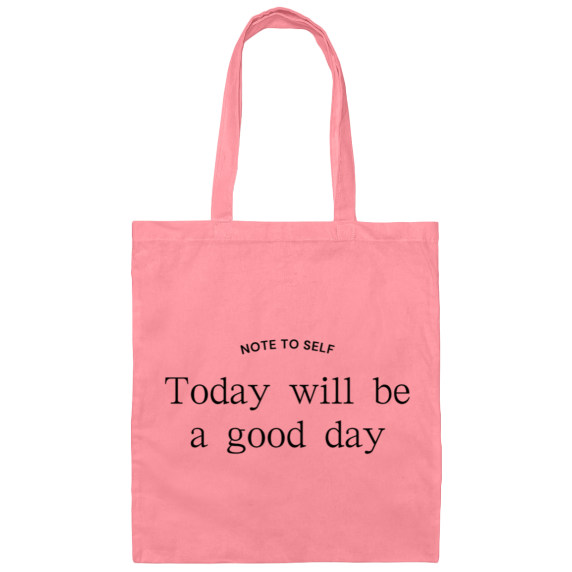 Note to Self - Today Will be a Good Day Tote Bag
