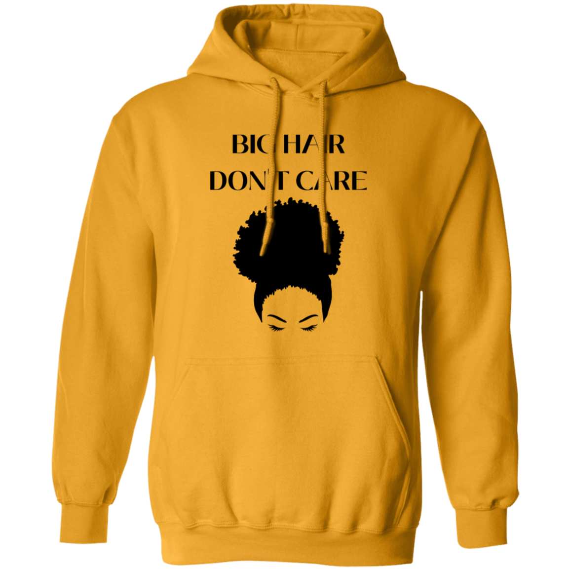 Big Hair Don't Care - Pull Over Hoodie