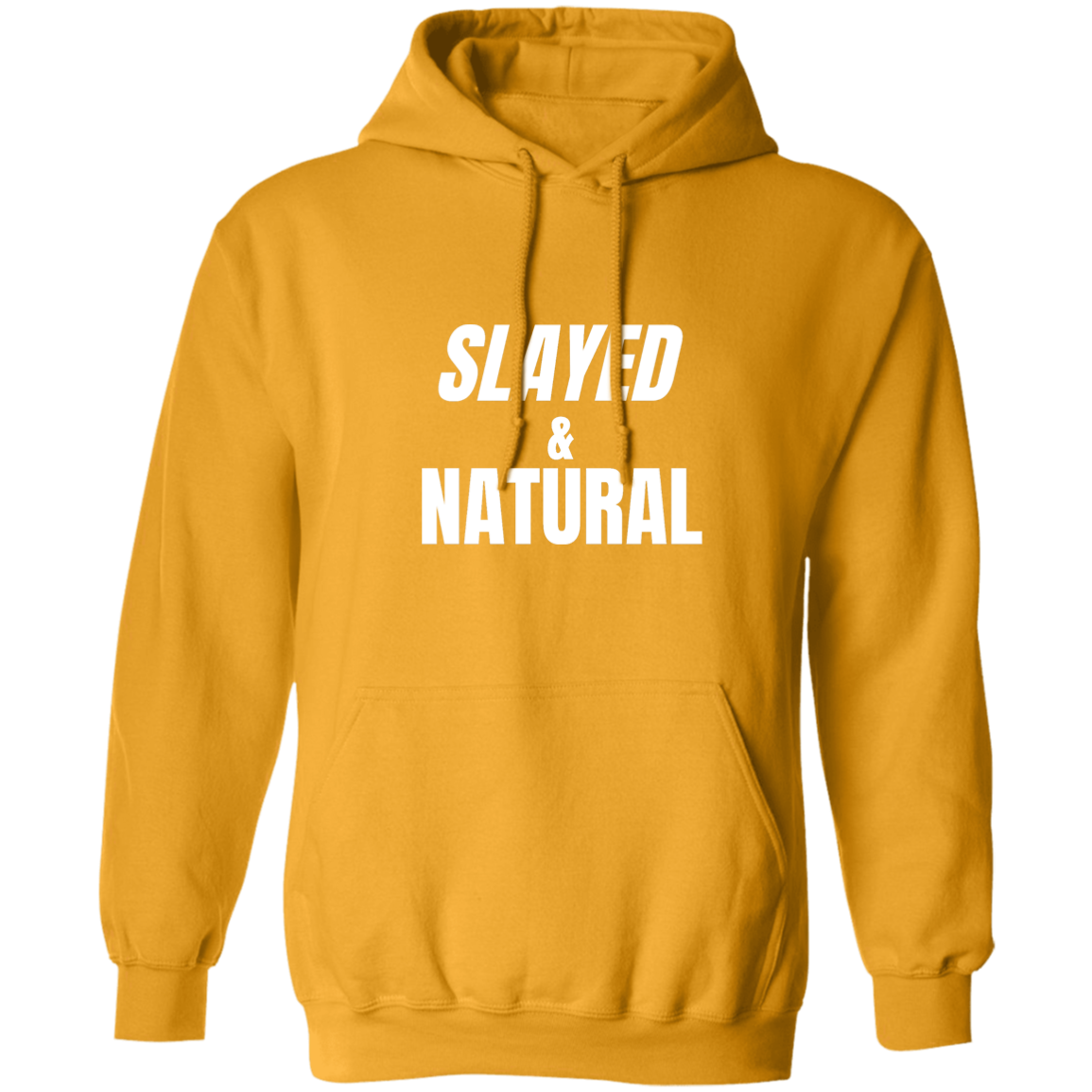 Slayed & Natural - Pull Over Hoodie