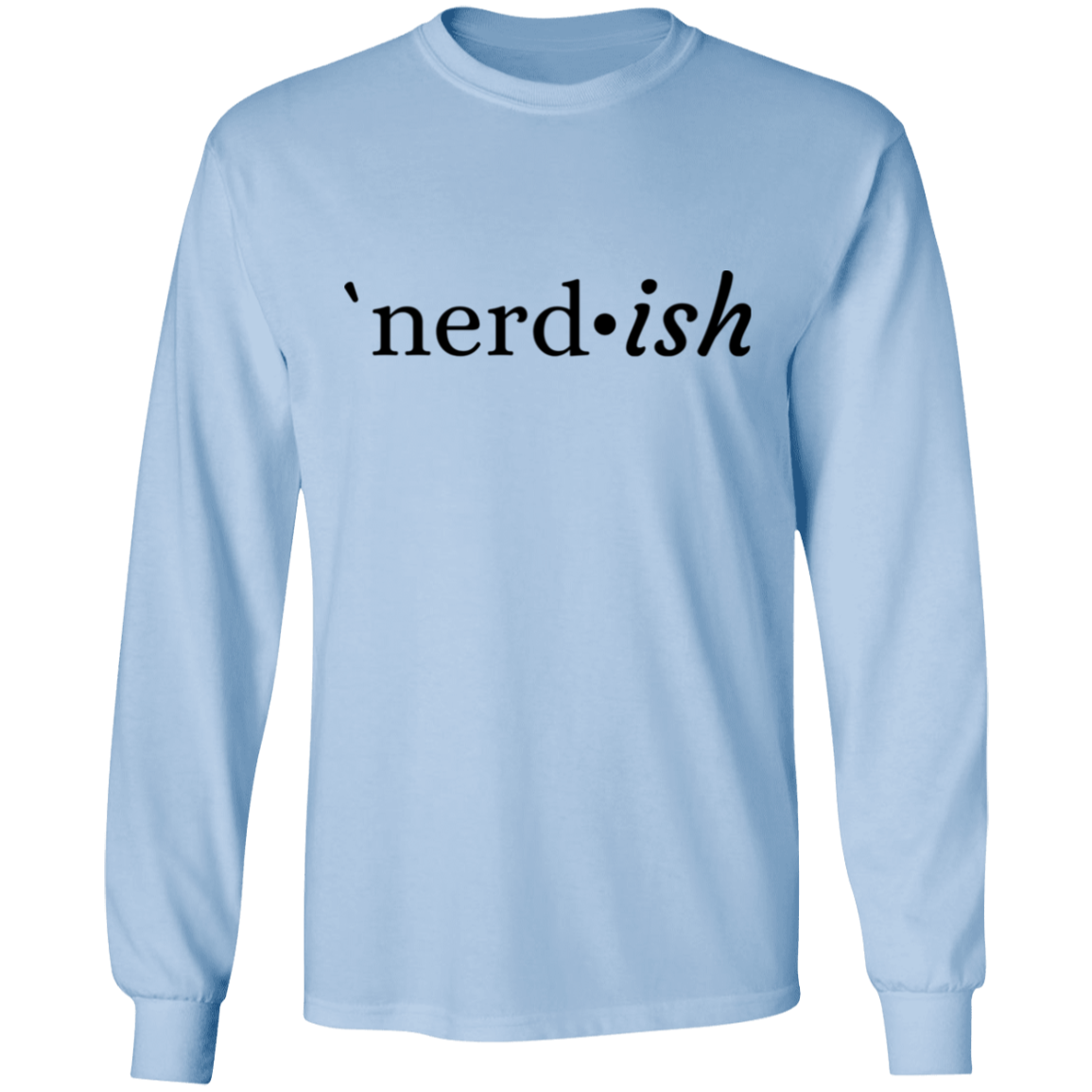 nerd*ish T-Shirt (Short and Long Sleeve)