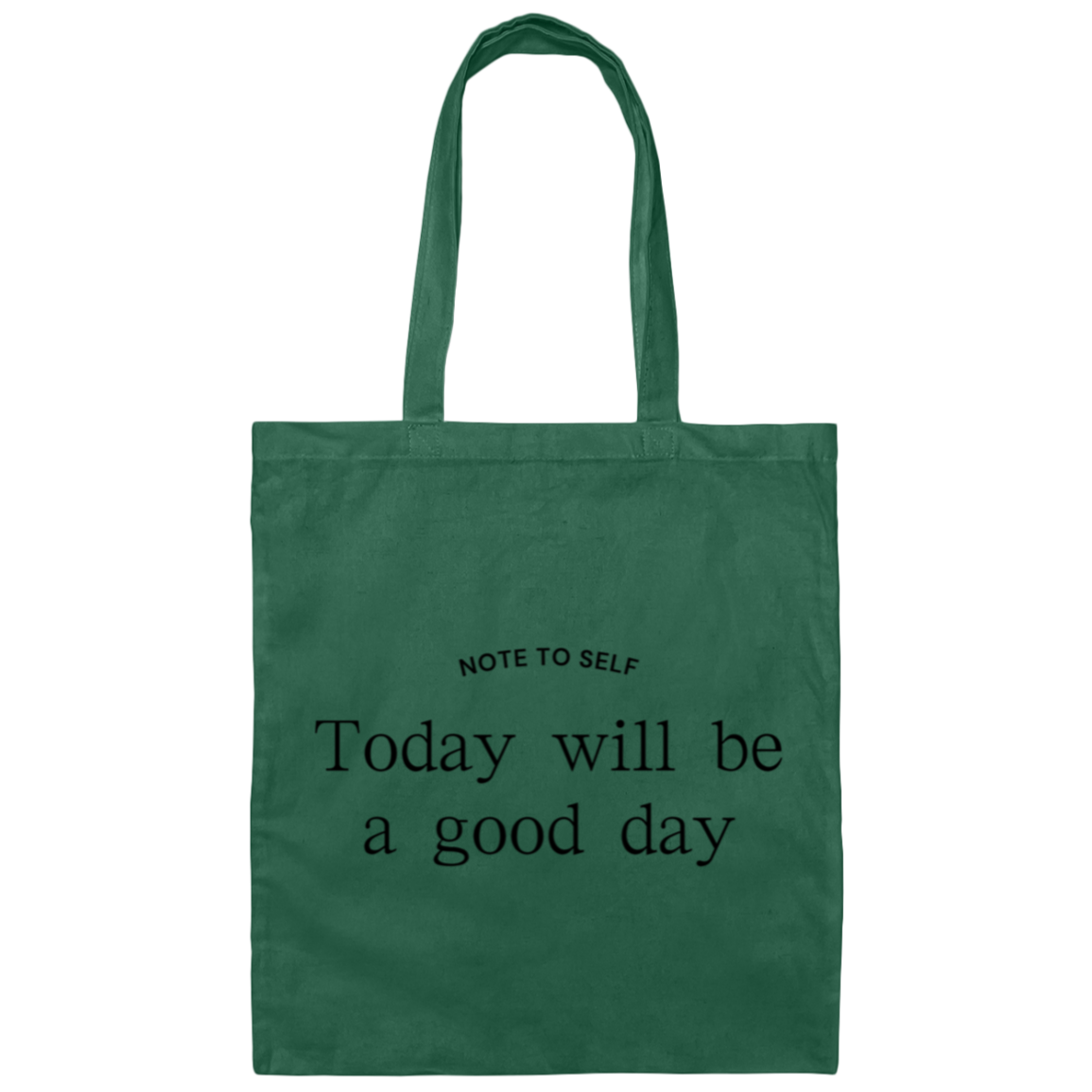 Note to Self - Today Will be a Good Day Tote Bag