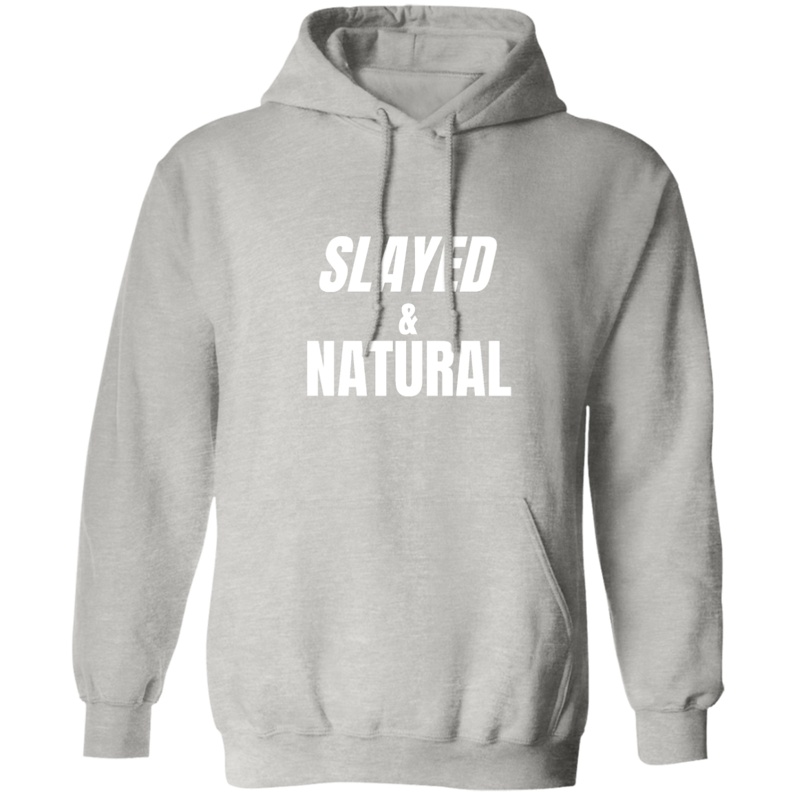 Slayed & Natural - Pull Over Hoodie
