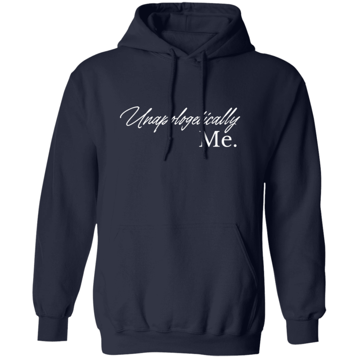 Unapologetically Me - Pullover Hoodie