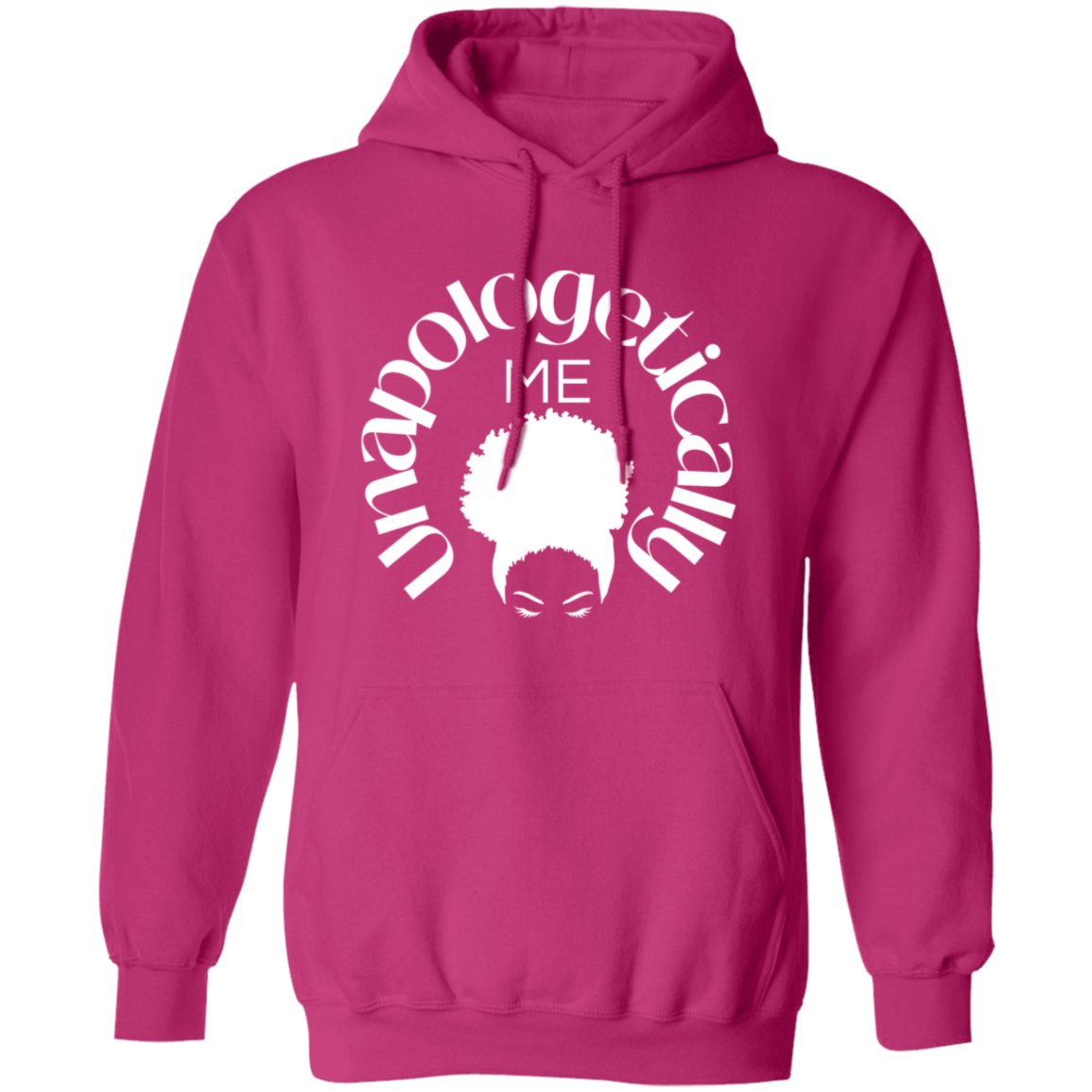 Unapologetically Me - Pull Over Hoodie