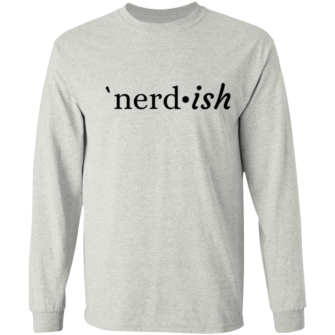 nerd*ish T-Shirt (Short and Long Sleeve)