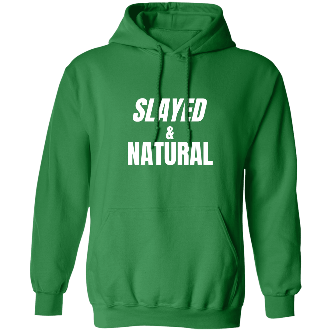 Slayed & Natural - Pull Over Hoodie