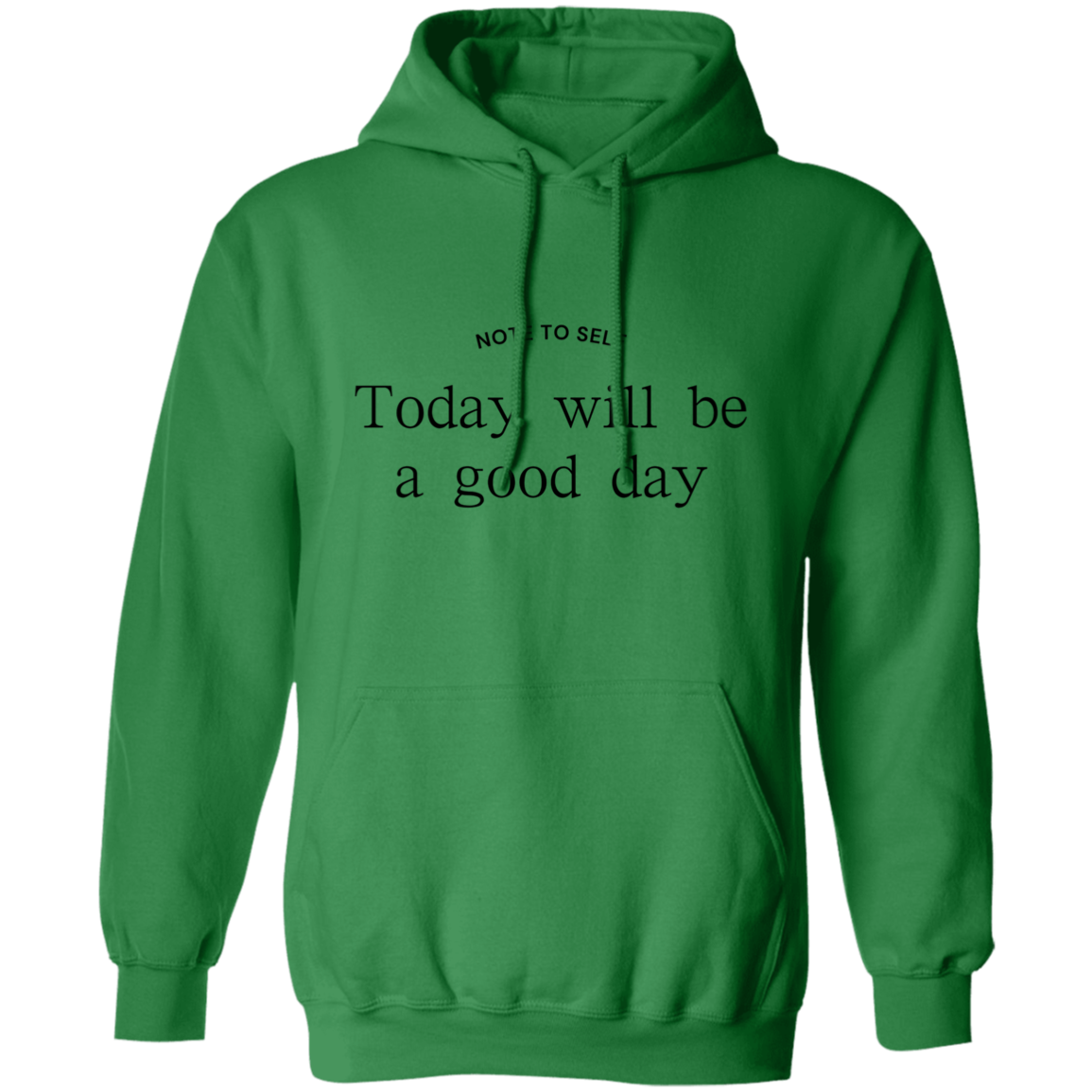 Note to Self - Good Day - Pullover Hoodie