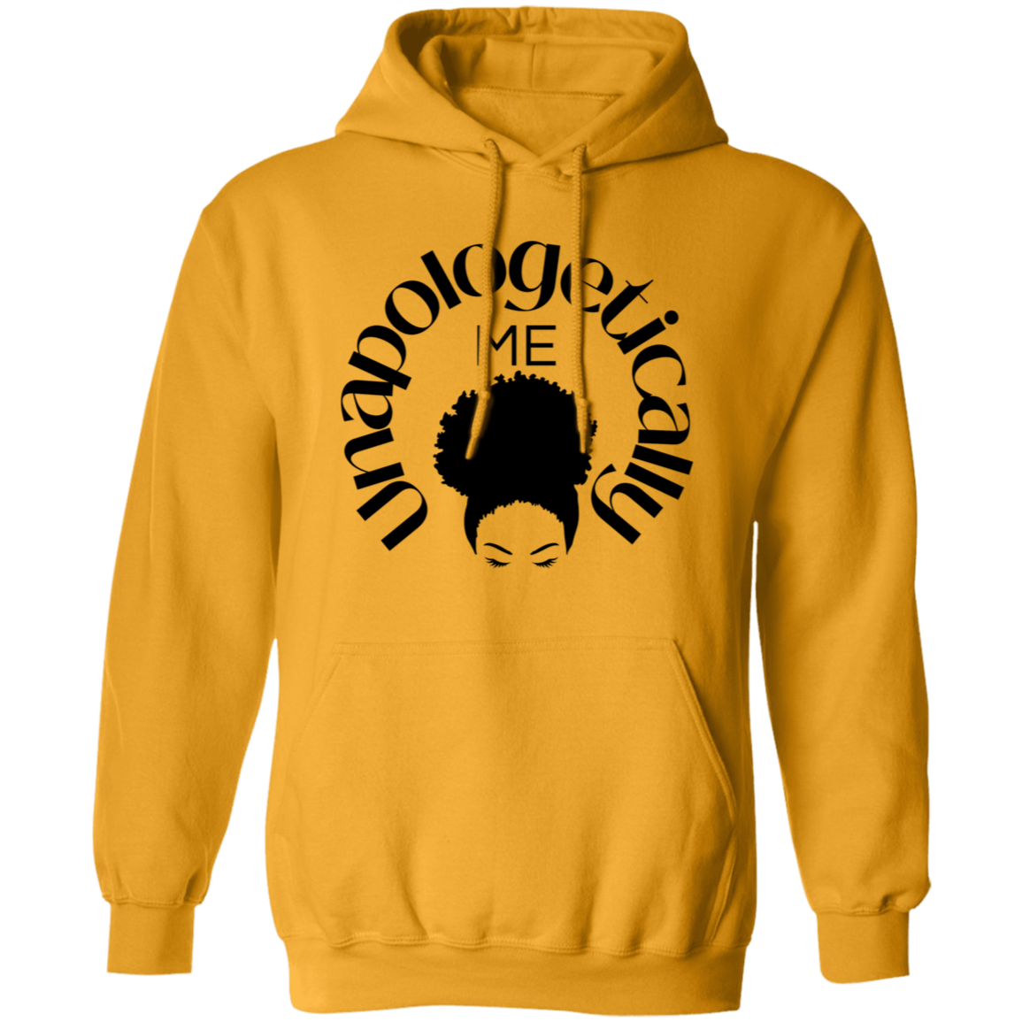 Unapologetically Me - Pull Over Hoodie