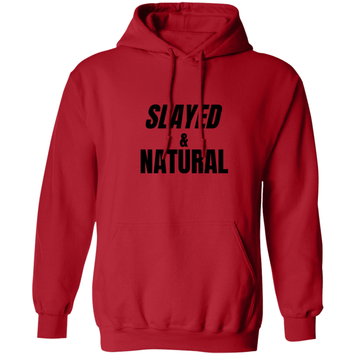Slayed & Natural - Pull Over Hoodie