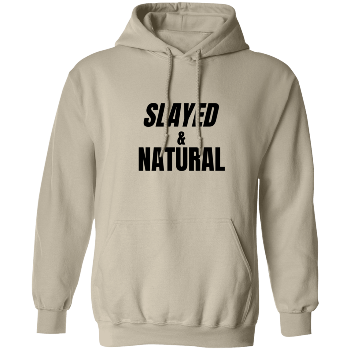Slayed & Natural - Pull Over Hoodie