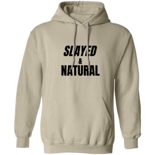 Slayed & Natural - Pull Over Hoodie