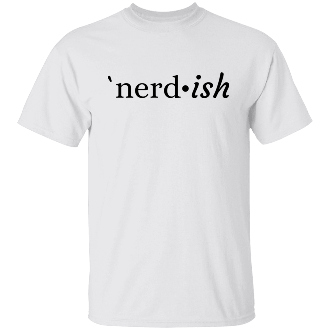 nerd*ish T-Shirt (Short and Long Sleeve)
