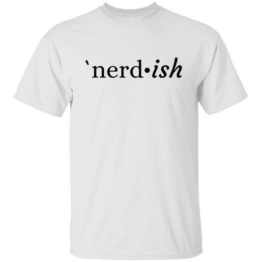 nerd*ish T-Shirt (Short and Long Sleeve)